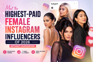Meet the Highest-Paid Female Instagram Influencers of 2026 Without Guesswork 